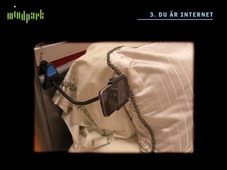 3 . D U ÄR IN TE RN E T
 