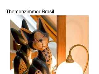 Themenzimmer Brasil
 