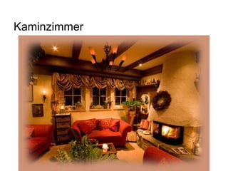 Kaminzimmer
 