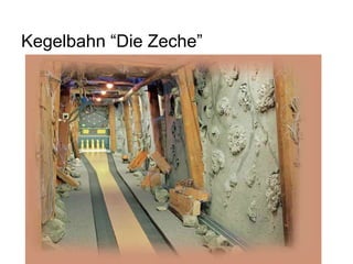 Kegelbahn “Die Zeche”
 