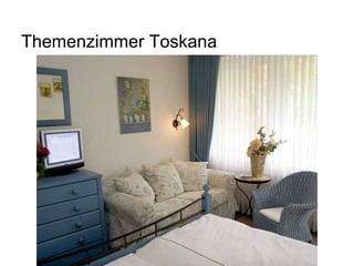 Themenzimmer Toskana
 