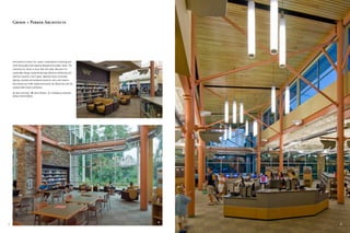 Grimm + Parker Architects




    environment of wood, tile, carpet, contemporary furnishings and
    north-facing glass that captures daylight and outdoor views. The
    connection to nature is more than skin deep. Because of a
    sustainable design incorporating high-efficiency mechanical and
    electrical systems, low-E glass, daylight sensor-controlled
    lighting, recycled and reclaimed materials, and a site location
    that screens out traffic sights and sounds, the library has won the
    coveted LEED Silver certification.

    A: New Arrivals B: Teen Fiction C: Looking to entrance
    along Central Spine




                                                                          A




                                                                          B
4                                                                             C
                                                                              5
 