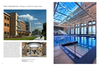 Grimm + Parker Architects Washington–Lee High School | Arlington, Virginia




                                                                                                                           A



     The oldest high school in Virginia’s Arlington County Public School
     District, Washington-Lee High School (founded in 1925) is also
     the youngest. Its 1,550 students, faculty and staff recently received
     a new, four-story, 378,000-square-foot home, designed by Grimm +
     Parker Architects, that showcases the benefits of community
     participation and sustainable design. The building features
     outstanding classrooms, a library, a cyber café and facilities
     available for community use, including an 840-seat auditorium,
     10-lane swimming pool, 2,250-square-foot flexible instruction/
     gallery, cafeteria, gymnasium, alumni conference room and 12
     additional classrooms. It also extends a welcoming gesture to
     school and community through a gracious, versatile and user-
     friendly architecture of brick, concrete masonry and glass that
     simultaneously honors Arlington’s Art Deco tradition and optimizes
                                                                                                                           B
     environmental impact. Interestingly, the determination that


                                                                             A: Exterior at main entrance B: Main Street
                                                                             C: Swimming Pool
                                                                             Photography: Ken Wyner, Paul Burk

                                                                                                                               C
10                                                                                                                                 11
 