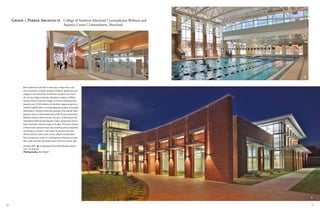 Grimm + Parker Architects College of Southern Maryland | Leonardtown Wellness and
                                                            Aquatics Center | Leonardtown, Maryland




                                                                                                      A   B



            More students are enrolled in community colleges than in all
            other institutions of higher education combined, placing two-year
            colleges in the mainstream of America’s economic and cultural
            life. For the College of Southern Maryland, founded in 1958 as
            Charles County Community College, its mission extends beyond
            preparing over 22,500 students for bachelor’s degree programs or
            workforce qualifications to include engaging residents of suburban
            Washington in lifestyle enrichment programs. How popular these
            programs can be is demonstrated daily at the 62-acre Leonardtown,
            Maryland campus, where the new, one-story, 32,500-square-foot
            Leonardtown Wellness and Aquatics Center, designed by Grimm +
            Parker Architects, attracts crowds of all ages. The Center features
            a fitness studio, exercise rooms, two swimming pools (competition
            and therapy), a variety of classrooms for aerobics and other
            fitness activities, locker rooms, library, offices and specialized
            fitness assessment rooms. Its contemporary architecture of steel,
            brick, glass, porcelain and wood invites users into a sunny, open

            A: Main Hall B: Competition Pool with Therapy Pool at
            rear C: Exterior
            Photography: Ken Wyner




                                                                                                              C


14                                                                                                            15
 