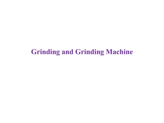 Grinding and Grinding Machine
 