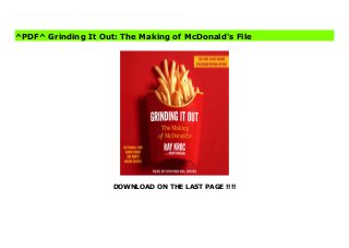 DOWNLOAD ON THE LAST PAGE !!!!
[#Download%] (Free Download) Grinding It Out: The Making of McDonald's File He either enchants or antagonizes everyone he meets. But even his enemies agree there are three things Ray Kroc does damned well: sell hamburgers, make money, and tell stories. - from Grinding It Out Few entrepreneurs can claim to have radically changed the way we live, and Ray Kroc is one of them. His revolutions in food-service automation, franchising, shared national training, and advertising have earned him a place beside the men and women who have founded not only businesses, but entire empires. But even more interesting than Ray Kroc the business man is Ray Kroc the man. Not your typical self-made tycoon, Kroc was fifty-two years old when he met the McDonald brothers and opened his first franchise. In Grinding It Out, you'll meet the man behind McDonald's, one of the largest fast-food corporations with over 32,000 stores worldwide. Irrepressible enthusiast, intuitive people-person, and born storyteller, Kroc will fascinate and inspire you on every page.
^PDF^ Grinding It Out: The Making of McDonald's File
 