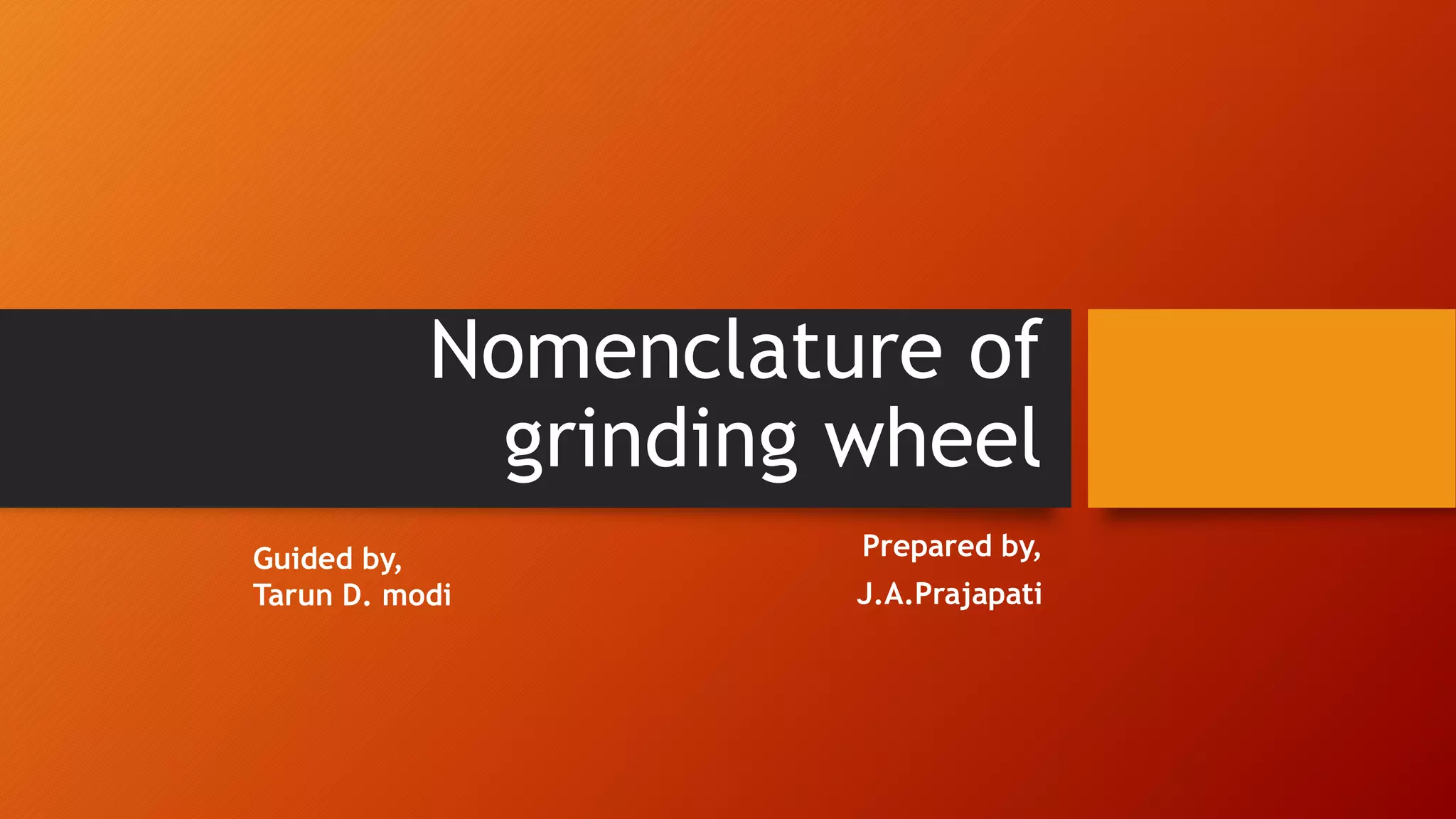 Grinding wheel nomenclature PPT