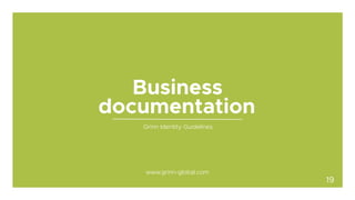Grinn Identity Guidelines
documentation
www.grinn-global.com
Business
19
 