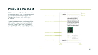 31
Product data sheet
With data sheets and informational content,
simply playing with color can add significant
graphic impact. Integrate gradients into
typography or textures to add impact
to content.
To add more expression into contentpages,
add product imagery or schematic blocks.
Integrate imagery with color, typography,
and graphics to dial up branded expression.
20 mm
13,5 mm
9,6 mm
20 mm
22 mm
Metropolis Regular 14 pt
Metropolis Bold 12 pt
Metropolis Bold 9,5 pt
Metropolis Bold 9 pt
Metropolis Regular 9 pt
 