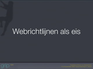 Webrichtlijnen als eis
 