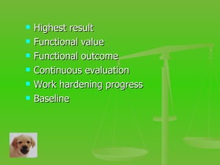 Highest result Functional value Functional outcome Continuous evaluation Work hardening progress Baseline 