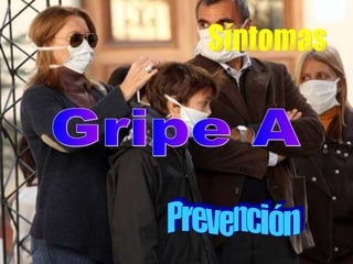 Gripe A Síntomas Prevención 