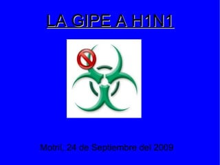 LA GIPE A H1N1 ,[object Object]