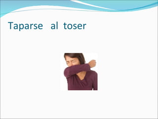 Taparse  al  toser 