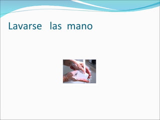 Lavarse  las  mano 
