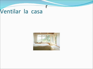Ventilar  la  casa r 