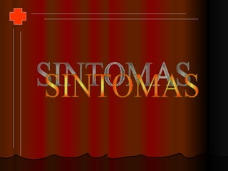 SINTOMAS 