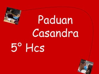 Paduan Casandra 5° Hcs 