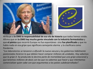 Alguna información  técnica sobre  la gripe H1N1La Gripe es causada por tres tipos de VIRUS: A, B y CLos virus más frecuentes son el A y B y las vacunas para la Gripe de cada año contiene Virus A y B.La Gripe H1N1 es un Subtipo de la Gripe A, y no es  nuevo.En 1918 hubo una PANDEMIA por la Gripe A-H1N1 y murieron 20 millones de personas en todo el mundo.Hoy se trata de la misma gripe  Gripe A – H1N1,  pero ya es diferente el SUBTIPO. Es que el virus ha MUTADO, ha cambiado. Hoy ya no es PANDEMIA, ni mata a millones de personas.