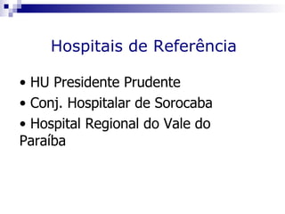 Conduta frente aos casos

       Hospitais de Referência



            Caso suspeito

Manifestações clínicas compatíveis ...