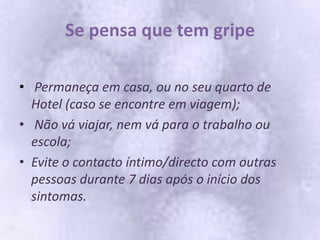 Limpeza de superfíciesDeve ser feita uma limpeza frequente de    mesas de trabalho, maçanetas das portas,    corrimãos, brinquedos, ou objectos que se    levem à boca Para esta limpeza, é suficiente a utilização de   um produto comum de desinfecção doméstica
