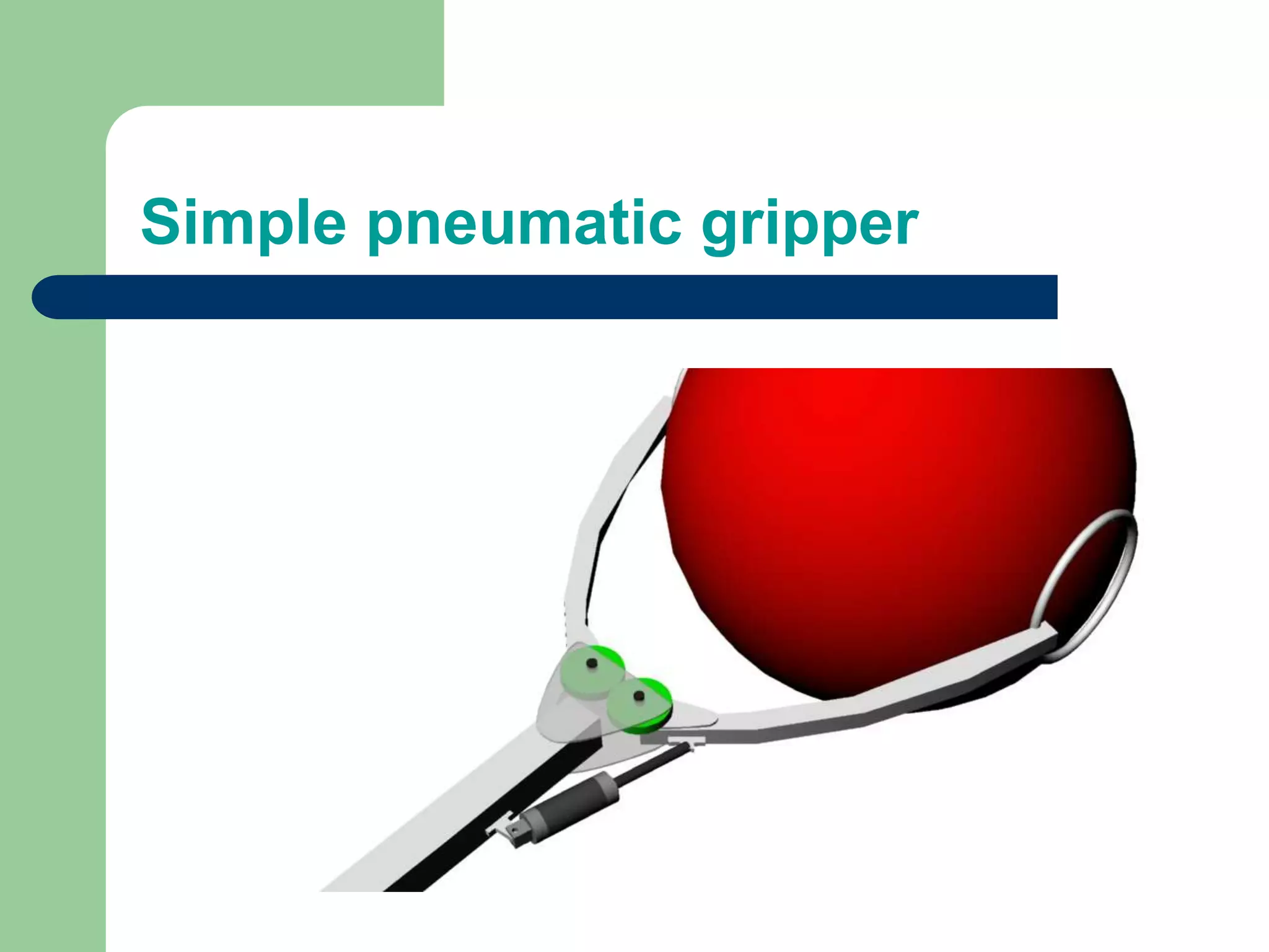 Simple pneumatic gripper
 