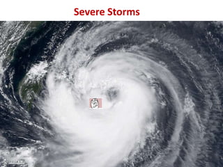 Severe Storms
 