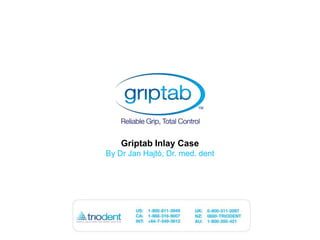 Griptab Inlay Case By Dr Jan Hajtó, Dr. med. dent 
