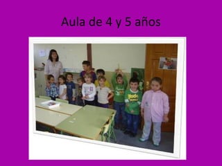Aula de 4 y 5 años
 