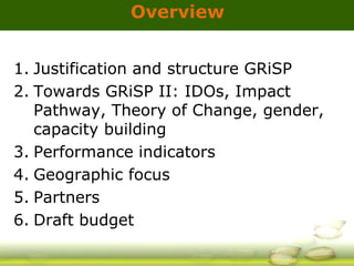 GRiSP - Presentation for Discussion with Donors and Partners - June 2013