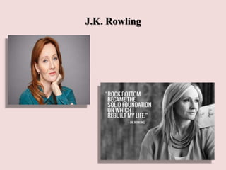 J.K. Rowling
 