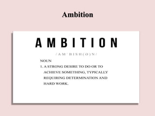 Ambition
 