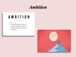 Ambition
 
