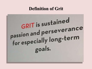 Definition of Grit
 