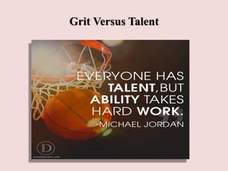 Grit Versus Talent
 
