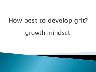 The Role of Grit and Growth Mindset in Second Language Acquisition | PPTX
