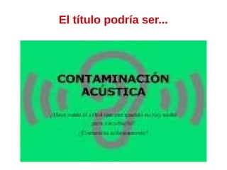 El título podría ser...
 