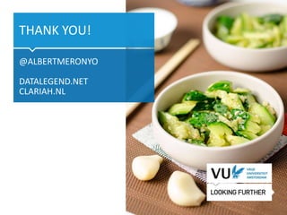 ‹#› Het begint met een idee
THANK YOU!
@ALBERTMERONYO
DATALEGEND.NET
CLARIAH.NL
31
 