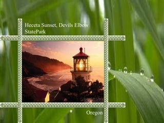 Heceta Sunset, Devils Elbow
StatePark
Oregon
 