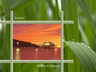 Sunrise
Malibu California
 