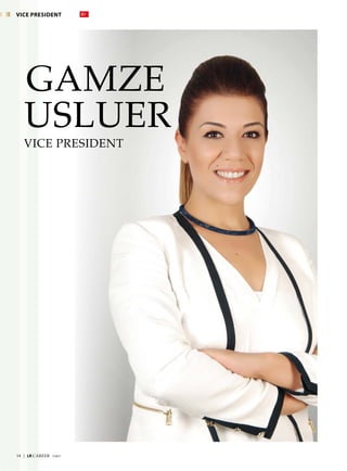 GAMZE
USLUER
VICE PRESIDENT
14  |  LR CAREER  7/2017
VICE PRESIDENT
 