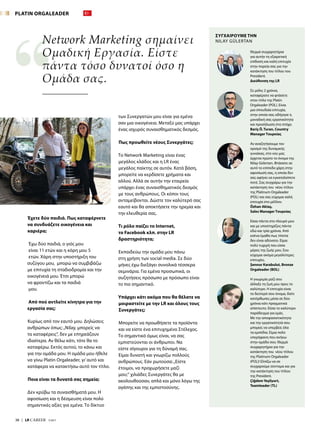 38  |  LR CAREER  7/2017
Έχετε δύο παιδιά. Πως καταφέρνετε
να συνδυάζετε οικογένεια και
καριέρα;
Έχω δύο παιδιά, ο γιός μου
είναι 11 ετών και η κόρη μου 5
ετών. Χάρη στην υποστήριξη του
συζύγου μου, μπορώ να συμβιβάζω
με επιτυχία τη σταδιοδρομία και την
οικογένειά μου. Έτσι μπορώ
να φροντίζω και τα παιδιά
μου.
Από πού αντλείτε κίνητρα για την
εργασία σας;
Κυρίως από τον εαυτό μου. Δηλώσεις
ανθρώπων όπως:„Nilay, μπορείς να
τα καταφέρεις“, δεν με επηρεάζουν
ιδιαίτερα. Αν θέλω κάτι, τότε θα το
καταφέρω. Εκτός αυτού, το κάνω και
για την ομάδα μου. Η ομάδα μου ήθελε
να γίνω Platin Orgaleader, γι’αυτό και
κατάφερα να κατακτήσω αυτό τον τίτλο.
Ποια είναι τα δυνατά σας σημεία;
Δεν κρύβω τα συναισθήματά μου. Η
αφοσίωση και η δέσμευση είναι πολύ
σημαντικές αξίες για εμένα. Το δίκτυο
Network Marketing σημαίνει
Ομαδική Εργασία. Είστε
πάντα τόσο δυνατοί όσο η
Ομάδα σας.
των Συνεργατών μου είναι για εμένα
σαν μια οικογένεια. Μεταξύ μας υπάρχει
ένας ισχυρός συναισθηματικός δεσμός.
Πως προωθείτε νέους Συνεργάτες;
Το Network Marketing είναι ένας
μεγάλος κλάδος και η LR ένας
μεγάλος παίκτης σε αυτόν. Κατά βάση,
μπορείτε να κερδίσετε χρήματα και
αλλού. Αλλά σε αυτήν την εταιρεία
υπάρχει ένας συναισθηματικός δεσμός
με τους ανθρώπους. Οι κόποι τους
ανταμείβονται. Δώστε τον καλύτερό σας
εαυτό και θα αποκτήσετε την ηρεμία και
την ελευθερία σας.
Τι ρόλο παίζει το Internet,
το Facebook κλπ. στην LR
δραστηριότητα;
Εκπαιδεύω την ομάδα μου πάνω
στη χρήση των social media. Σε δύο
μήνες έχω διεξάγει συνολικά τέσσερα
σεμινάρια. Για εμένα προσωπικά, οι
συζητήσεις πρόσωπο με πρόσωπο είναι
το πιο σημαντικό.
Υπάρχει κάτι ακόμα που θα θέλατε να
μοιραστείτε με την LR και όλους τους
Συνεργάτες;
Μπορείτε να προωθήσετε τα προϊόντα
και να είστε ένα επιτυχημένο Στέλεχος.
Το σημαντικό όμως είναι, να σας
εμπιστεύονται οι άνθρωποι. Να
είστε σίγουροι για τη δύναμή σας.
Είμαι δυνατή και γνωρίζω πολλούς
ανθρώπους. Εάν ρωτούσα:„Είστε
έτοιμοι, να προχωρήσετε μαζί
μου;“ χιλιάδες Συνεργάτες θα με
ακολουθούσαν, απλά και μόνο λόγω της
αγάπης και της εμπιστοσύνης.
Θερμά συγχαρητήρια
για αυτήν τη εξαιρετική
επίδοση και καλή επιτυχία
στην πορεία σας για την
κατάκτηση του τίτλου του
President.
Διεύθυνση της LR
Σε μόλις 2 χρόνια,
καταφέρατε να φτάσετε
στον τίτλο της Platin
Orgaleader (POL). Είναι
μια σπουδαία επιτυχία,
στην οποία σας οδήγησε η
μοναδική σας εργατικότητα
και προσήλωση στο στόχο.
Bariş Ö. Turan, Country
Manager Τουρκίας
Αν αναζητήσουμε τον
ορισμό της δυναμικής
γυναίκας, στο νου μας
έρχεται πρώτο το όνομα της
Nilay Gülertan. Φτάσατε σε
αυτό το επίπεδο χάρη στην
αφοσίωσή σας, η οποία δεν
σας αφήνει να εγκαταλείπετε
ποτέ. Σας συγχαίρω για την
κατάκτηση του νέου τίτλου
της Platinum Orgaleader
(POL) και σας εύχομαι καλή
επιτυχία στο μέλλον.
Özhan Aktaş,
Sales Manager Τουρκίας
Είσαι πάντα στο πλευρό μου
και με υποστηρίζεις πάντα
εδώ και τρία χρόνια. Από
εσένα έμαθα πως τίποτα
δεν είναι αδύνατο. Είμαι
πολύ τυχερή που είσαι
μέρος της ζωής μου. Σου
εύχομαι ακόμα μεγαλύτερες
επιτυχίες.
Şennur Karabulut, Bronze
Orgaleader (BOL)
Η γνωριμία μαζί σου
άλλαξε τη ζωή μου προς το
καλύτερο. Η επιτυχία είναι
το δεύτερό σου όνομα, διότι
κατόρθωσες μέσα σε δύο
χρόνια κάτι πραγματικά
απίστευτο. Είσαι το καλύτερο
παράδειγμα για εμάς.
Με την αποφασιστικότητα
και την εργατικότητά σου
μπορείς να υπερβείς όλα
τα εμπόδια. Είμαι πολύ
υπερήφανη που ανήκω
στην ομάδα σου. Θερμά
συγχαρητήρια για την
κατάκτηση του νέου τίτλου
της Platinum Orgaleader
(POL)! Ελπίζω να σε
συγχαρούμε σύντομα και για
την κατάκτηση του τίτλου
της President.
Çiğdem Yeşilyurt,
Teamleader (TL)
ΣΥΓΧΑΙΡΟΥΜΕ ΤΗΝ
NILAY GÜLERTAN
PLATIN ORGALEADER
 