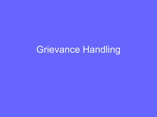 Grievance Handling
 