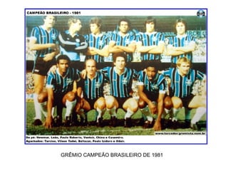 GRÊMIO CAMPEÃO BRASILEIRO DE 1981
 