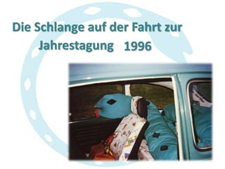 Die Schlange auf der Fahrt zur
Jahrestagung 1996

 