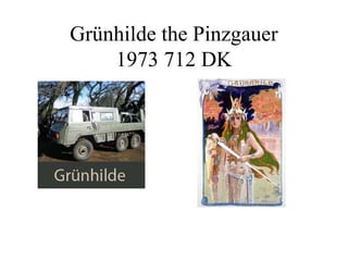 Grünhilde the Pinzgauer
    1973 712 DK
 