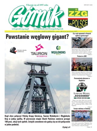 1-15 lipiec 2021 • nr 13 (2140) • GAZETA GÓRNICZA • cena 1,85 zł (w tym 8 proc.VAT)
Czy rząd zapomniał o ﬁrmach
zaplecza g...