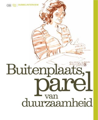 08   DUBBELINTERVIEW




Buitenplaats,
                parel  van
       duurzaamheid
 