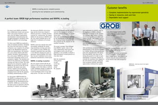 Page 14 | MAPAL Impulse Page 15 | MAPAL Impulse
Customer benefits
– Complete implementation by experienced specialists
– Saving in resources, costs and time
– Dependable local support
MAPAL re.tooling service: complete process
planning for new workpieces up to commissioning
A B S O L U T P R Ä Z I S I O N
A perfect team: GROB high performance machines and MAPAL re.tooling
were undertaken by MAPAL staff on
the machines at GROB in Mindel-
heim. Due to changes in the alumini-
um casting at short notice, a further
machining step had to be added and
various MAPAL solid carbide tools re-
vised. „MAPAL has proven itself with
its flexibility and speed of reaction“,
says the project manager at GROB,
Hong Lou.
After preliminary acceptance and
demonstration of the process capabili-
ty, a further 200 pre-series production
parts were manufactured. The specia-
lists from MAPAL were also on site
during this period to be able to react
immediately if necessary. Shortly af-
terwards the machines were shipped to
the end customer in China. With the
final acceptance MAPAL and GROB
again jointly confirmed the capabili-
ty of the machine, fixture, tools and
process. Hand-over to the customer
then followed.
With MAPAL re.tooling our customers
receive a complete, reliable process
from a single source. New projects are
realised using the latest technologies
in the shortest time with transparent
costs.
Your contact person for further information:
Frank Stäbler | frank.staebler@de.mapal.com
For many years GROB and MAPAL
have collaborated closely and success-
fully in the project business. Custo-
mers with the highest requirements
and demands in manufacturing rely
on high performance machinery from
GROB and MAPAL tool technology.
For three years GROB has marketed a
series of standard machines. Alongside
the G350, the G550 series for larger
workpieces now completes the product
range of the Mindelheim-based ma-
chine tool manufacturer. The horizon-
tal 5-axis centres impress with their
stability, flexibility and performance.
For a new project GROB has sold four
G350 series machining centres to an
automotive supplier. The machines are
used for the production of aluminium
steering rack tubes in China. The order
placed by the automotive supplier on
GROB was not just for the sale of the
machines. The project also inclu-
ded the complete process planning
including the design of all tools, the
clamping fixture and the NC program,
including commissioning in China.
For this project GROB decided for
the MAPAL re.tooling service, that is
GROB decided to give the entire res-
ponsibility for the machining process
to MAPAL. GROB was convinced by
the many years of experience with the
planning of complete tool packages,
the innovative MAPAL tool techno-
logy and the know-how related to
efficient processes. A further decision
criterion for „outsourcing“ the respon-
sibility for the process to MAPAL was
the very critical schedule due to the
high level of utilisation of in-house
resources.
MAPAL tools have already been used
successfully worldwide for machi-
ning aluminium steering rack tubes
for a number of years. MAPAL has
extensive experience here and offers
a cost-effective solution for every re-
quirement. Special MAPAL PCD tools
have become established in the series
production manufacture of these parts.
MAPAL re.tooling in practice
The new project started with the de-
finition of the process and machining
strategy, a cycle time study, as well as
a draft clamping concept to enable the
entire part to be manufactured on a
5-axis machining centre in one clam-
ping system. The most cost-effective
machining sequence and the optimal
tools for this strategy as well as a
detailed collision analysis are crucial
factors here.
This work was immediately followed
by the manufacture of the tools and
the clamping fixture. In parallel MA-
PAL prepared the NC program for the
machine controller.
The project manager Timo Killinger
from MAPAL reports: „Due to the
close collaboration with fixture and
tool design as well as the NC pro-
grammer, it was possible to prepare a
high performance overall process in a
very short time“.
Both the installation
of the process
as well
as the fine
tuning
of the
NC program
f.r.t.l.: Hong Lou (project manager at GROB),
Roman Kutzner (MAPAL regional sales mana-
ger) and Timo Killinger (project manager at
MAPAL re.tooling).
Innovative and cost-effective MAPAL tool technology. Everything from a single source – MAPAL takes over complete project responsibility.
GROB G350 – machining centre for the highest
requirements.
 