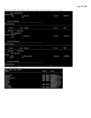 Page 47 of 88
SELECT * FROM TMJ_ITEMS; (not all items can be shown in this view)
DESC TMJ_ITEMS;
 